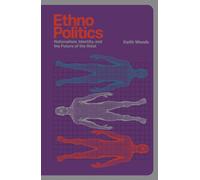 Ethnopolitics: Nationalism, Identity and the Future of the West