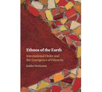 Ethnos of the Earth: International Order and the Emergence of Ethnicity