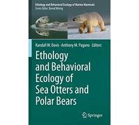 Ethology and Behavioral Ecology of Sea Otters and Polar Bears