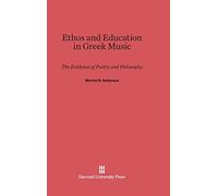 Ethos and Education in Greek Music: The Evidence of Poetry and Philosophy