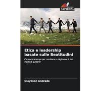Etica e leadership basate sulle Beatitudini: C'è ancora tempo per cambiare o migliorare il tuo modo di guidare!