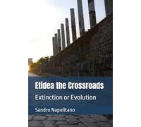 Etidea the Crossroads: Extinction or Evolution: 3 (Etidea Structure: Operational Protocols for Training Lucid Presence in Automatism)