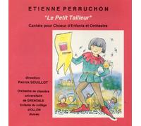 Etienne PERRUCHON - Le Petit Tailleur d'après GRIMM, Cantate pour Chœur d'Enfants et Orchestre