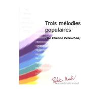 Etienne Perruchon-Trois Mélodies Populaires-Concert Band/Harmonie