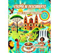 Etiopía al Descubierto: Donde el Tiempo Baila Diferente (Maravillas del Mundo 2)