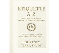 Etiquette A-Z The Essential Book of Protocol for Professionals