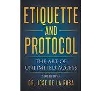 Etiquette and Protocol The Art of Unlimitted Access