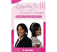 Etiquette and Social Graces “ Everything a Young Lady Should Know”