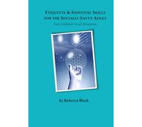 Etiquette & Essential Life Skills for the Socially Savvy Adult: Feel Confident in all Situations (Socially Savvy Books for Adults)