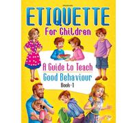 Etiquette for Children Book 1: A Guide to Teach Good Behaviour