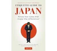 Etiquette Guide to Japan: Know the Rules That Make the Difference!: Know the Rules that Make the Difference! (Third Edition)