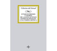 Etnocentrismo y teoría de las relaciones internacionales / Ethnocentrism and international relations theory: Una Visión Crítica / a Critical View ... Biblioteca Universitaria de Editorial Tecnos)