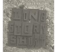 Eto & Superior - Long Story Short