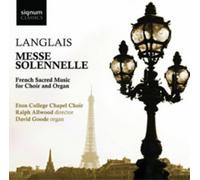 Eton College Chapel Choir – Langlais: Messe Solennelle: French Sacred Music for Choir and Organ