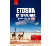 ETOSHA NATIONALPARK Reiseführer 2026: Entdecken Sie Safari-Abenteuer, Tierbeobachtungen, Top-Lodges, Fototipps und lokale Einblicke in Namibia