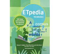 ETpedia Vocabulary: 500 ideas and activities for teaching vocabulary