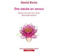 Etre adulte en amour : Savoir ce que l'on veut, être bienveillant