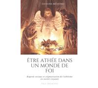 ÊTRE ATHÉE DANS UN MONDE DE FOI: Regards sociaux et stigmatisation de l’athéisme en société croyante