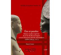 Être et paraître, Statues royales et privées de la fin du Moyen Empire et de la Deuxième Période intermédiaire (1850-1550 av. J.-C.): 11 (Middle Kingdom Studies)