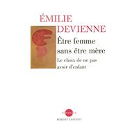 Être femme sans être mère le choix de ne pas avoir d'enfant
