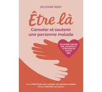 Être là: Consoler et soutenir une personne malade