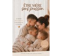 Être mère sans pression: Un chemin vers une maternité plus légère et alignée.