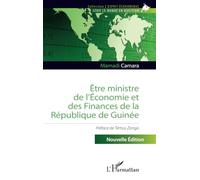 Être ministre de l’Économie et des Finances de la République de Guinée: Nouvelle édition
