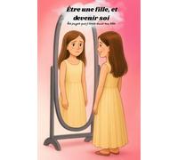 Être une fille et devenir soi: les pages que j'écris dans ma tête