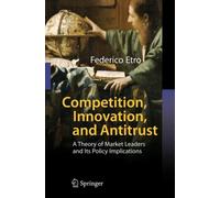 Etro - Competition Innovation and Antitrust A Theory of Market Lea - X555z