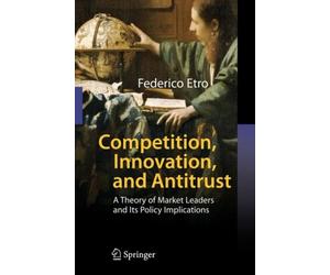Etro - Competition Innovation and Antitrust A Theory of Market Lea - X555z