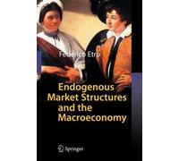 Etro - Endogenous Market Structures and the Macroeconomy - New hardbac - N555z