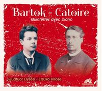 Etsuko Hirose; Quatuor Elysee - Bela Bartok; Georges Catoire: Piano Quintets (Quintettes avec piano)