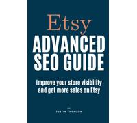 Etsy Advanced SEO Guide: Improve Your Store Visibility and Get More Sales on Etsy