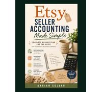 Etsy Seller Accounting Made Simple: Complete Bookkeeping and Tax Guide for Handmade Business Owners