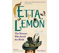 Etta Lemon: The Woman Who Saved the Birds