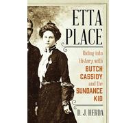 Etta Place: Riding into History with Butch Cassidy and the Sundance Kid