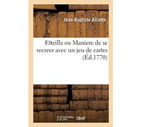 Etteilla ou Maniere de se recreer avec un jeu de cartes