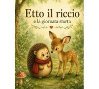 Etto il riccio e la giornata storta