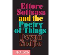 Ettore Sottsass and the Poetry of Things: 0000