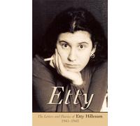 ETTY: The Letters and Diaries of Etty Hillesum, 1941-1943