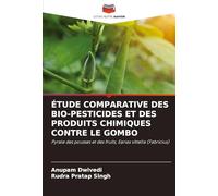 Étude Comparative Des Bio-Pesticides Et Des Produits Chimiques Contre Le Gombo: Pyrale des pousses et des fruits, Earias vittella (Fabricius)