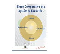 Etude Comparative des Systèmes Educatifs : Ghana - Côte d’Ivoire - Burkina Faso - Nigeria