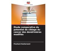 Étude comparative du potentiel de ciblage du cancer des dendrimères modifiés
