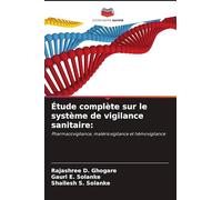 Étude complète sur le système de vigilance sanitaire: Pharmacovigilance, matériovigilance et hémovigilance
