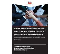 Étude conceptuelle sur le rôle du QI, du QE et du QQ dans la performance professionnelle: Exploration de l'influence médiatrice des cinq grands traits de personnalité