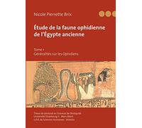 Étude de la faune ophidienne de l'Égypte ancienne - Tome 1: Généralités sur les Ophidiens