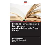 Étude de la relation entre les incisives mandibulaires et le frein lingual