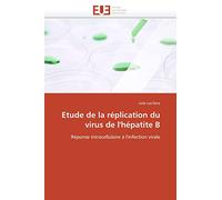 Etude de la réplication du virus de l'hépatite B: Réponse intracellulaire à l'infection virale (Omn.Univ.Europ.)