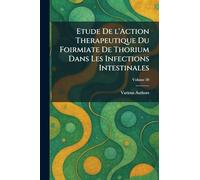 Etude De L'action Therapeutique du Foirmiate De Thorium Dans Les Infections Intestinales