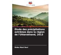 Étude des précipitations extrêmes dans la région de l'Uttarakhand, 2013